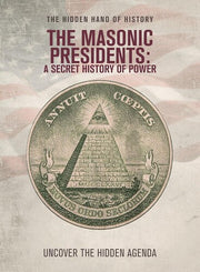 Masonic Presidents: A Secret History Of Power