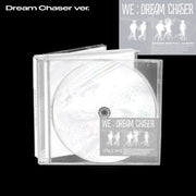 We: Dream Chaser - Dream Chaser Version