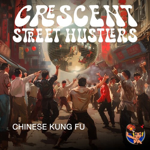 Chinese Kung Fu -- Crescent Street Hustlers, CD