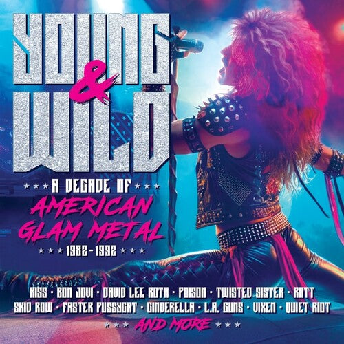 Young & Wild: Decade Of American Glam Metal / Var