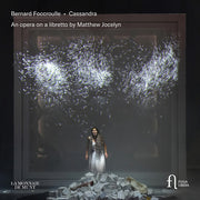 Foccroulle: Cassandra - An Opera On A Libretto By