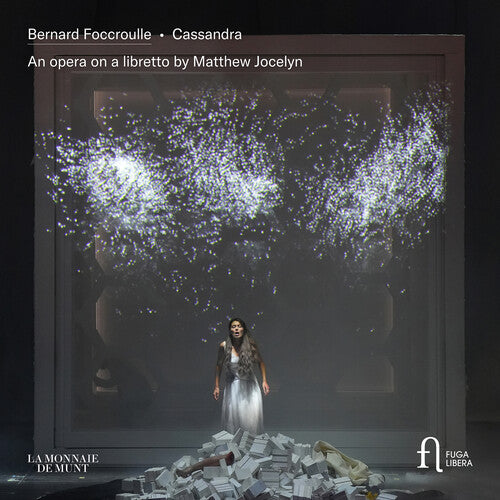 Foccroulle: Cassandra - An Opera On A Libretto By