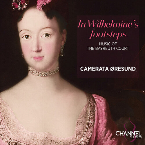 In Wilhelmine's Footsteps -- Camerata Oresund, CD