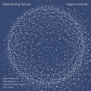 Niels Rosing-Schow: Signs In The Air