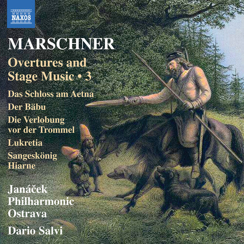 Marschner: Overtures & Stage Music Vol. 3