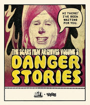 Scare Film Archives Volume 2: Danger Stories