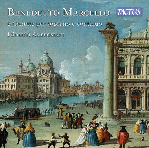 Marcello: 6 Cantate Per Soprano E Continuo