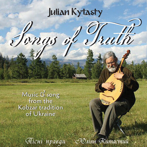 Songs Of Truth: Music And Song From The Kobzar