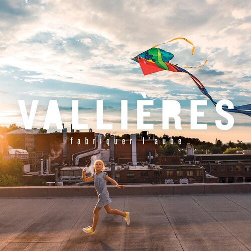 Fabriquer L'aube -- Vincent Vallieres, LP