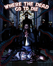 Where The Dead Go To Die