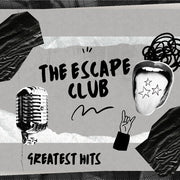 Escape Club - Three Greatest Hits