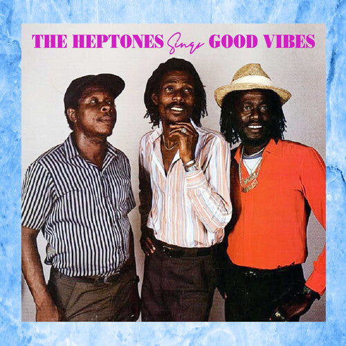 Heptones Sings Good Vibes