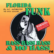Florida Funk: Bass Bass Bass & Mo Bass