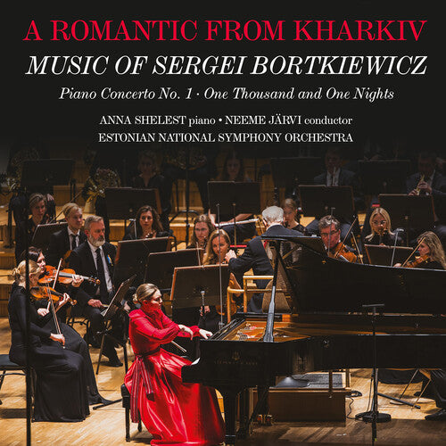 Romantic From Kharkiv - Music Of Sergei Bortkiewic