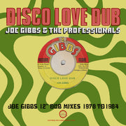 Disco Love Dub: Joe Gibbs 12-Inch Dub Mixes 78-84