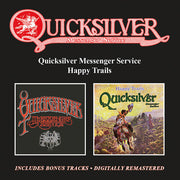 Quicksilver Messenger Service / Happy Trails Plus