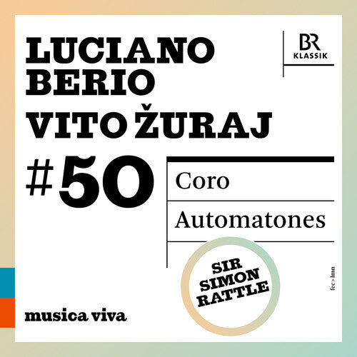 50 - Berio: Coro: Zuraj: Automatones -- Symphonieochester Des Bayerischen Rundfunks, CD