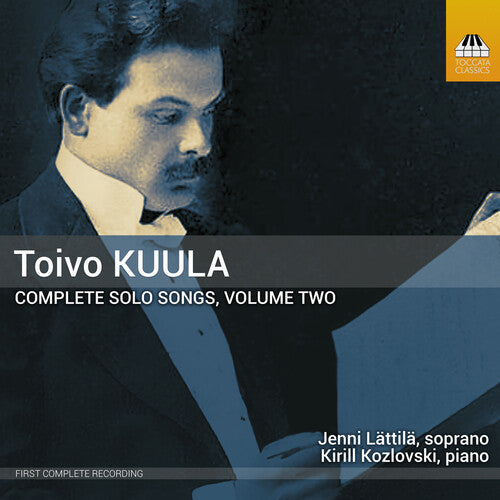 Toivo Kuula: Complete Solo Songs Vol. 2