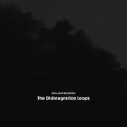 Disintegration Loops (Arcadia Archive Edition)