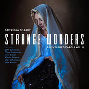 Strange Wonders The Wexford Carols Vol. 2