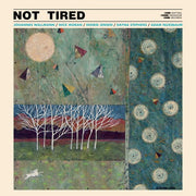 Not Tired