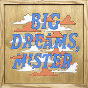Big Dreams Mister