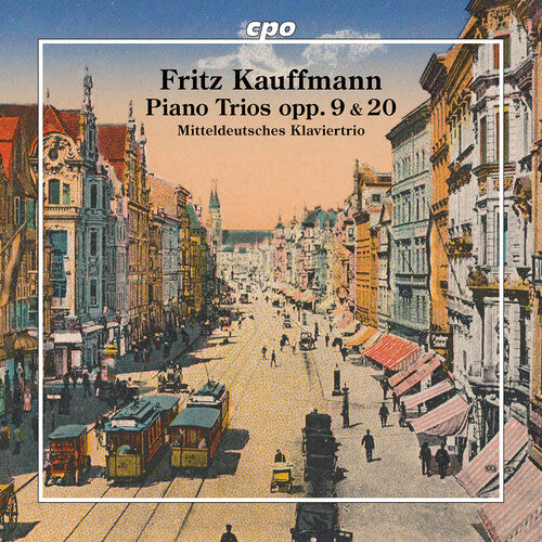 Fritz Kauffmann: Pno Trios Opp. 9 & 20
