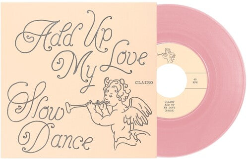 Add Up MY Love/Slow Dance -- Clairo, 7"