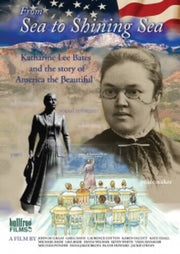 From Sea To Shining Sea: Katharine Lee Bates