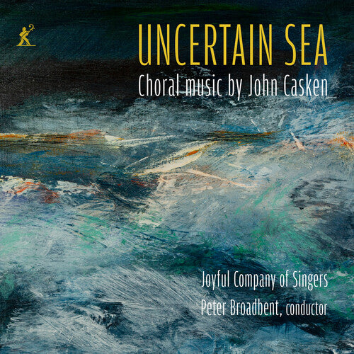 Uncertain Sea - Choral Music By John Casken, Joyful Company Of Singers, CD