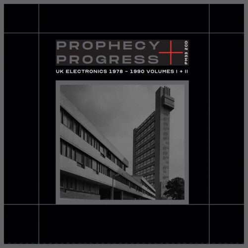 Prophecy + Progress: Uk Electronics 1978-90 I+Ii
