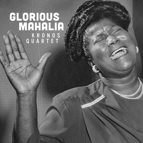 Glorious Mahalia, Kronos Quartet, CD