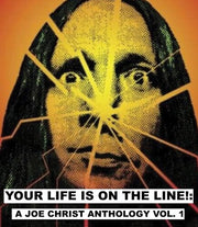 Your Life Is On The Line: A Joe Christ Anthology