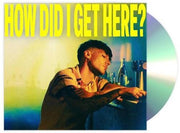 How Did I Get Here: Deluxe