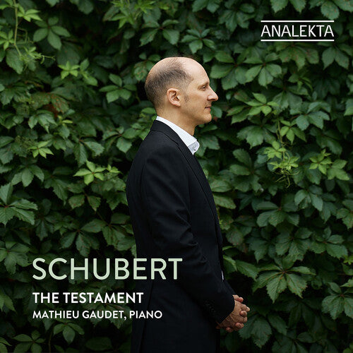 Schubert: The Testament -- Mathieu Gaudet, CD