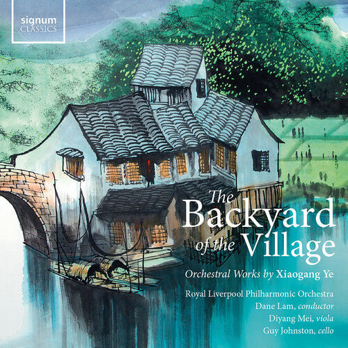 Backyard Of The Village - Orchestral Works By Xiao