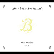 Bagatelles Vol 7: Brian Marsella