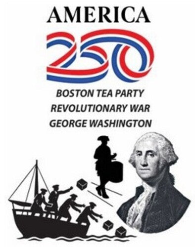 America 250 - Boston Tea Party/ Revolutionary