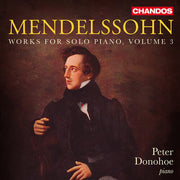 Mendelssohn: Works For Solo Pno Vol. 3