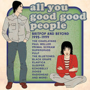 All You Good Good People: Britpop & Beyond 1995-99