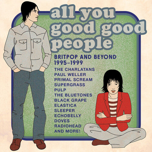 All You Good Good People: Britpop & Beyond 1995-99