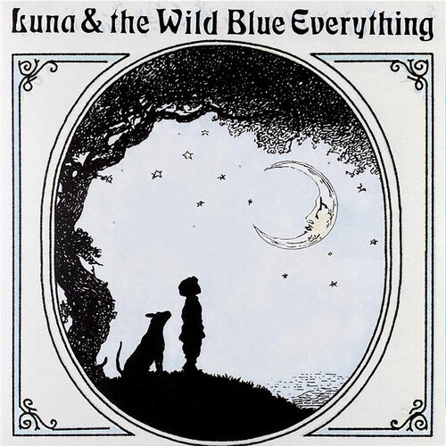 Luna & The Wild Blue Everything (10Th Anniversary)