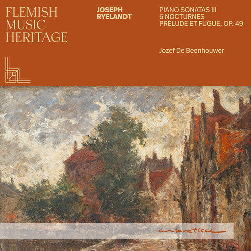 Flemish Music Heritage - Ryelandt: Pno Sons Iii