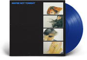 Maybe Not Tonight