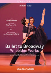 Ballet To Broadway - Wheeldon Works