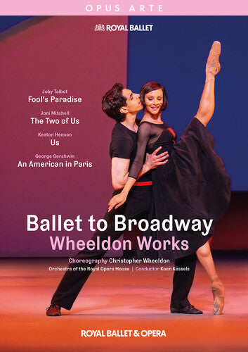 Ballet To Broadway - Wheeldon Works