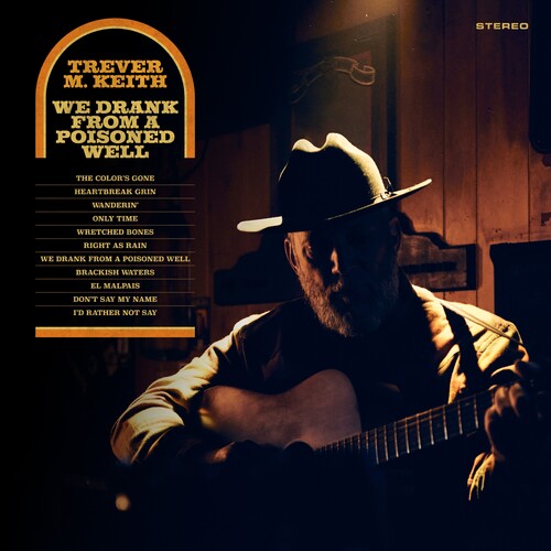 We Drank From A Poisoned Well -- Trever M. Keith, LP