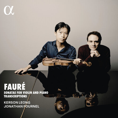 Faure: Sons For VN & Pno Transcriptions -- Kerson Leong, CD