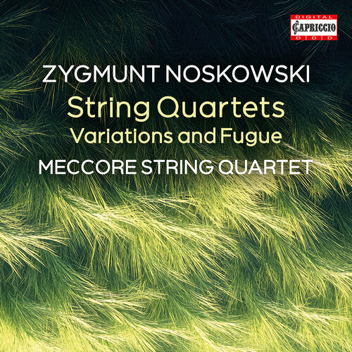Zygmunt Noskowski: String Quartets -- Meccore String Quartets, CD