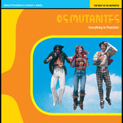 Everything Is Possible! The Best Of Os Mutantes